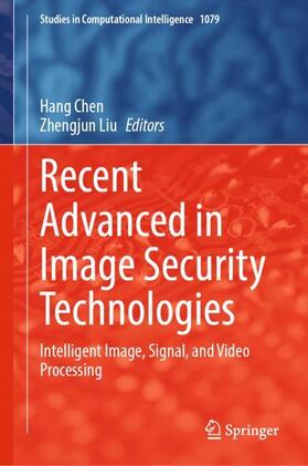 Liu / Chen |  Recent Advanced in Image Security Technologies | Buch |  Sack Fachmedien