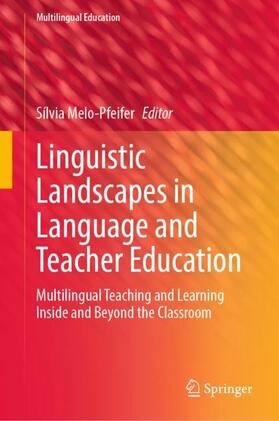 Melo-Pfeifer |  Linguistic Landscapes in Language and Teacher Education | Buch |  Sack Fachmedien