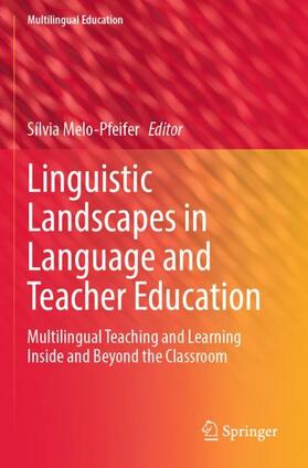 Melo-Pfeifer |  Linguistic Landscapes in Language and Teacher Education | Buch |  Sack Fachmedien