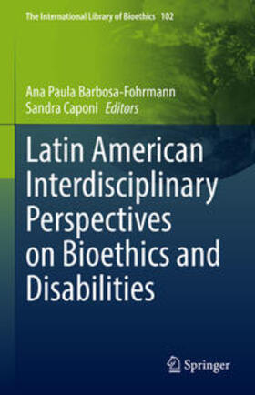 Barbosa-Fohrmann / Caponi |  Latin American Interdisciplinary Perspectives on Bioethics and Disabilities | eBook | Sack Fachmedien