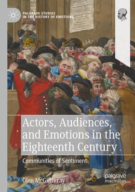 McGillivray |  Actors, Audiences, and Emotions in the Eighteenth Century | Buch |  Sack Fachmedien
