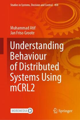 Groote / Atif |  Understanding Behaviour of Distributed Systems Using mCRL2 | Buch |  Sack Fachmedien