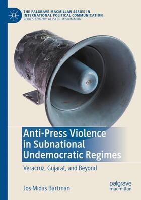 Bartman |  Anti-Press Violence in Subnational Undemocratic Regimes | Buch |  Sack Fachmedien