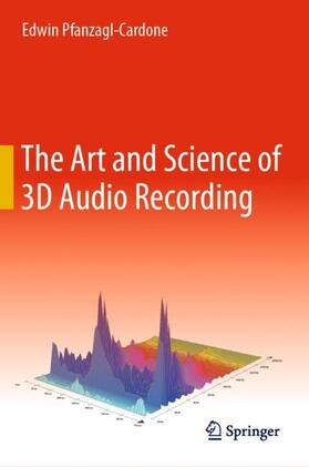 Pfanzagl-Cardone |  The Art and Science of 3D Audio Recording | Buch |  Sack Fachmedien