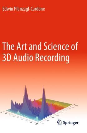 Pfanzagl-Cardone |  The Art and Science of 3D Audio Recording | Buch |  Sack Fachmedien