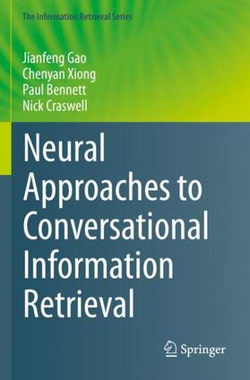 Gao / Craswell / Xiong |  Neural Approaches to Conversational Information Retrieval | Buch |  Sack Fachmedien