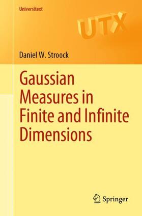 Stroock |  Gaussian Measures in Finite and Infinite Dimensions | Buch |  Sack Fachmedien