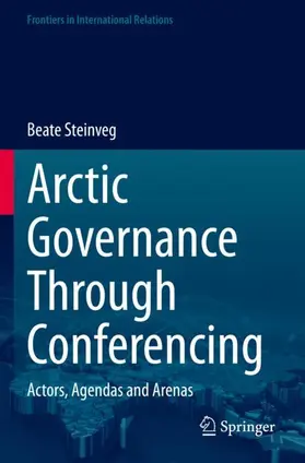 Steinveg |  Arctic Governance Through Conferencing | Buch |  Sack Fachmedien