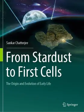 Chatterjee |  From Stardust to First Cells | Buch |  Sack Fachmedien