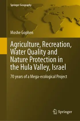 Gophen |  Agriculture, Recreation, Water Quality and Nature Protection in the Hula Valley, Israel | Buch |  Sack Fachmedien