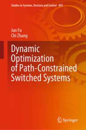 Fu / Zhang |  Dynamic Optimization of Path-Constrained Switched Systems | eBook | Sack Fachmedien