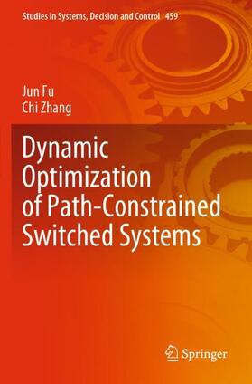 Zhang / Fu |  Dynamic Optimization of Path-Constrained Switched Systems | Buch |  Sack Fachmedien