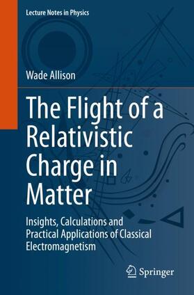 Allison |  The Flight of a Relativistic Charge in Matter | Buch |  Sack Fachmedien