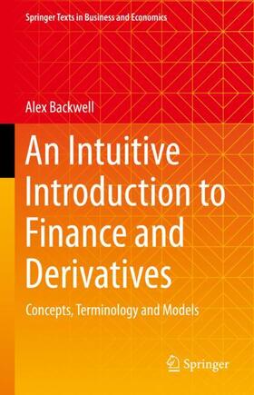 Backwell |  An Intuitive Introduction to Finance and Derivatives | Buch |  Sack Fachmedien