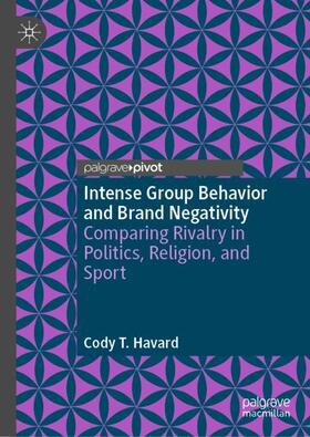 Havard |  Intense Group Behavior and Brand Negativity | Buch |  Sack Fachmedien
