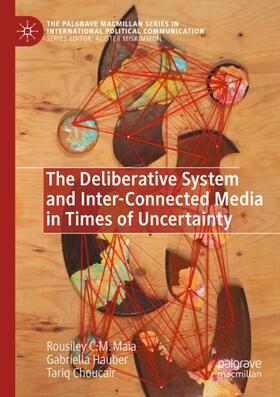 Maia / Choucair / Hauber |  The Deliberative System and Inter-Connected Media in Times of Uncertainty | Buch |  Sack Fachmedien
