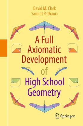 Pathania / Clark |  A Full Axiomatic Development of High School Geometry | Buch |  Sack Fachmedien