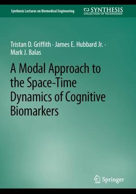 Griffith / Balas / Hubbard Jr. |  A Modal Approach to the Space-Time Dynamics of Cognitive Biomarkers | Buch |  Sack Fachmedien