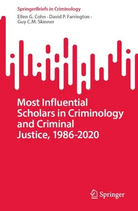 Cohn / Skinner / Farrington |  Most Influential Scholars in Criminology and Criminal Justice, 1986-2020 | Buch |  Sack Fachmedien