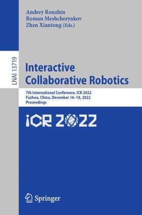 Ronzhin / Xiantong / Meshcheryakov |  Interactive Collaborative Robotics | Buch |  Sack Fachmedien