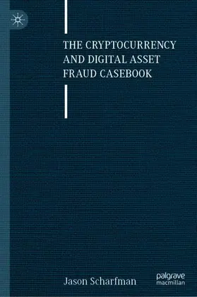 Scharfman |  The Cryptocurrency and Digital Asset Fraud Casebook | Buch |  Sack Fachmedien