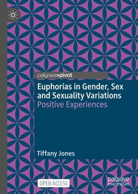 Jones |  Euphorias in Gender, Sex and Sexuality Variations | Buch |  Sack Fachmedien