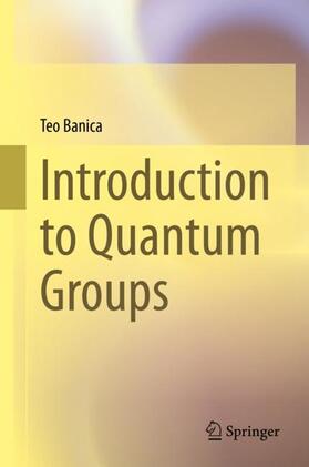 Banica |  Introduction to Quantum Groups | Buch |  Sack Fachmedien
