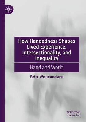 Westmoreland |  How Handedness Shapes Lived Experience, Intersectionality, and Inequality | Buch |  Sack Fachmedien