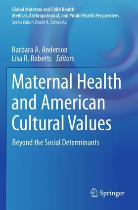 Roberts / Anderson |  Maternal Health and American Cultural Values | Buch |  Sack Fachmedien