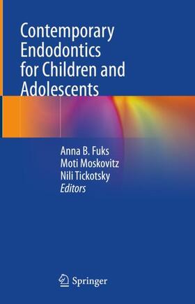 Fuks / Tickotsky / Moskovitz |  Contemporary Endodontics for Children and Adolescents | Buch |  Sack Fachmedien