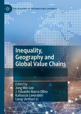 Lee / Li / Ibarra-Olivo |  Inequality, Geography and Global Value Chains | Buch |  Sack Fachmedien