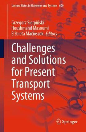 Sierpinski / Sierpinski / Macioszek |  Challenges and Solutions for Present Transport Systems | Buch |  Sack Fachmedien