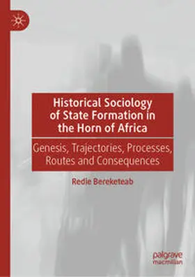 Bereketeab |  Historical Sociology of State Formation in the Horn of Africa | eBook | Sack Fachmedien