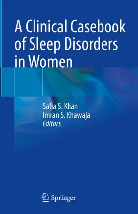 Khawaja / Khan |  A Clinical Casebook of Sleep Disorders in Women | Buch |  Sack Fachmedien