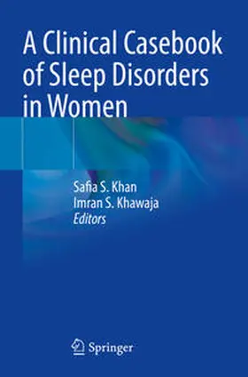 Khawaja / Khan |  A Clinical Casebook of Sleep Disorders in Women | Buch |  Sack Fachmedien