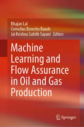 Lal / Bavoh / Sahith Sayani |  Machine Learning and Flow Assurance in Oil and Gas Production | eBook | Sack Fachmedien