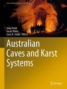 Webb / Smith / White |  Australian Caves and Karst Systems | Buch |  Sack Fachmedien