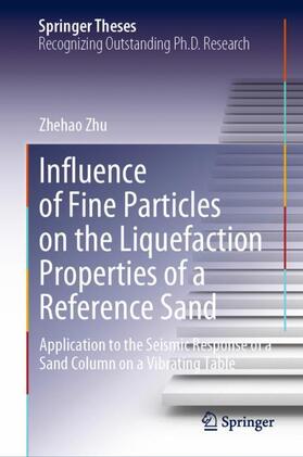 Zhu |  Influence of Fine Particles on the Liquefaction Properties of a Reference Sand | Buch |  Sack Fachmedien