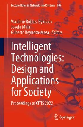 Robles-Bykbaev / Reynoso-Meza / Mula |  Intelligent Technologies: Design and Applications for Society | Buch |  Sack Fachmedien