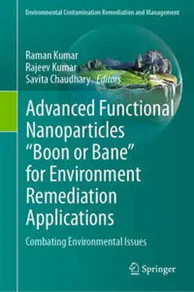 Kumar / Chaudhary |  Advanced Functional Nanoparticles "Boon or Bane" for Environment Remediation Applications | eBook | Sack Fachmedien