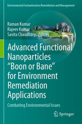 Kumar / Chaudhary |  Advanced Functional Nanoparticles "Boon or Bane" for Environment Remediation Applications | Buch |  Sack Fachmedien