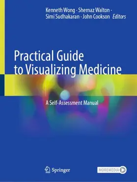 Wong / Cookson / Walton |  Practical Guide to Visualizing Medicine | Buch |  Sack Fachmedien