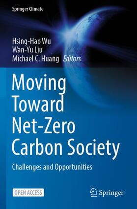 Wu / Huang / Liu |  Moving Toward Net-Zero Carbon Society | Buch |  Sack Fachmedien