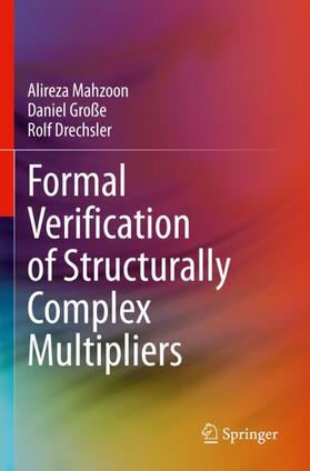 Mahzoon / Drechsler / Große |  Formal Verification of Structurally Complex Multipliers | Buch |  Sack Fachmedien