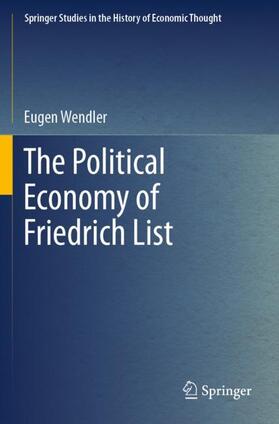 Wendler |  The Political Economy of Friedrich List | Buch |  Sack Fachmedien