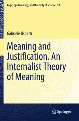 Usberti |  Meaning and Justification. An Internalist Theory of Meaning | Buch |  Sack Fachmedien