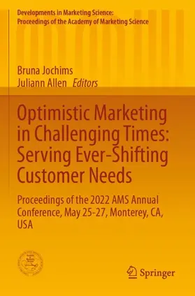 Allen / Jochims |  Optimistic Marketing in Challenging Times: Serving Ever-Shifting Customer Needs | Buch |  Sack Fachmedien