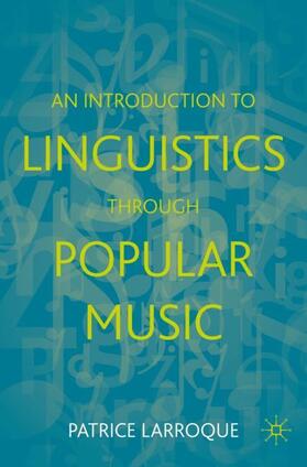 Larroque |  An Introduction to Linguistics through Popular Music | Buch |  Sack Fachmedien