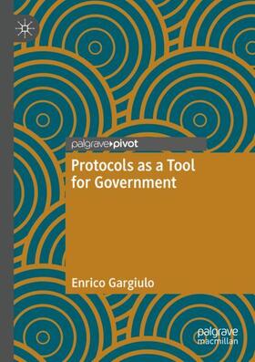 Gargiulo |  Protocols as a Tool for Government | Buch |  Sack Fachmedien