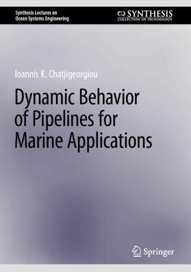 Chatjigeorgiou |  Dynamic Behavior of Pipelines for Marine Applications | Buch |  Sack Fachmedien